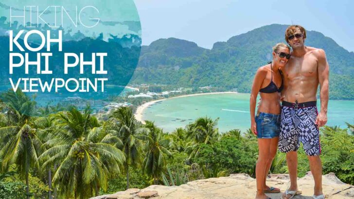 Everything You Need About Koh Phi Phi Viewpoint Hikes