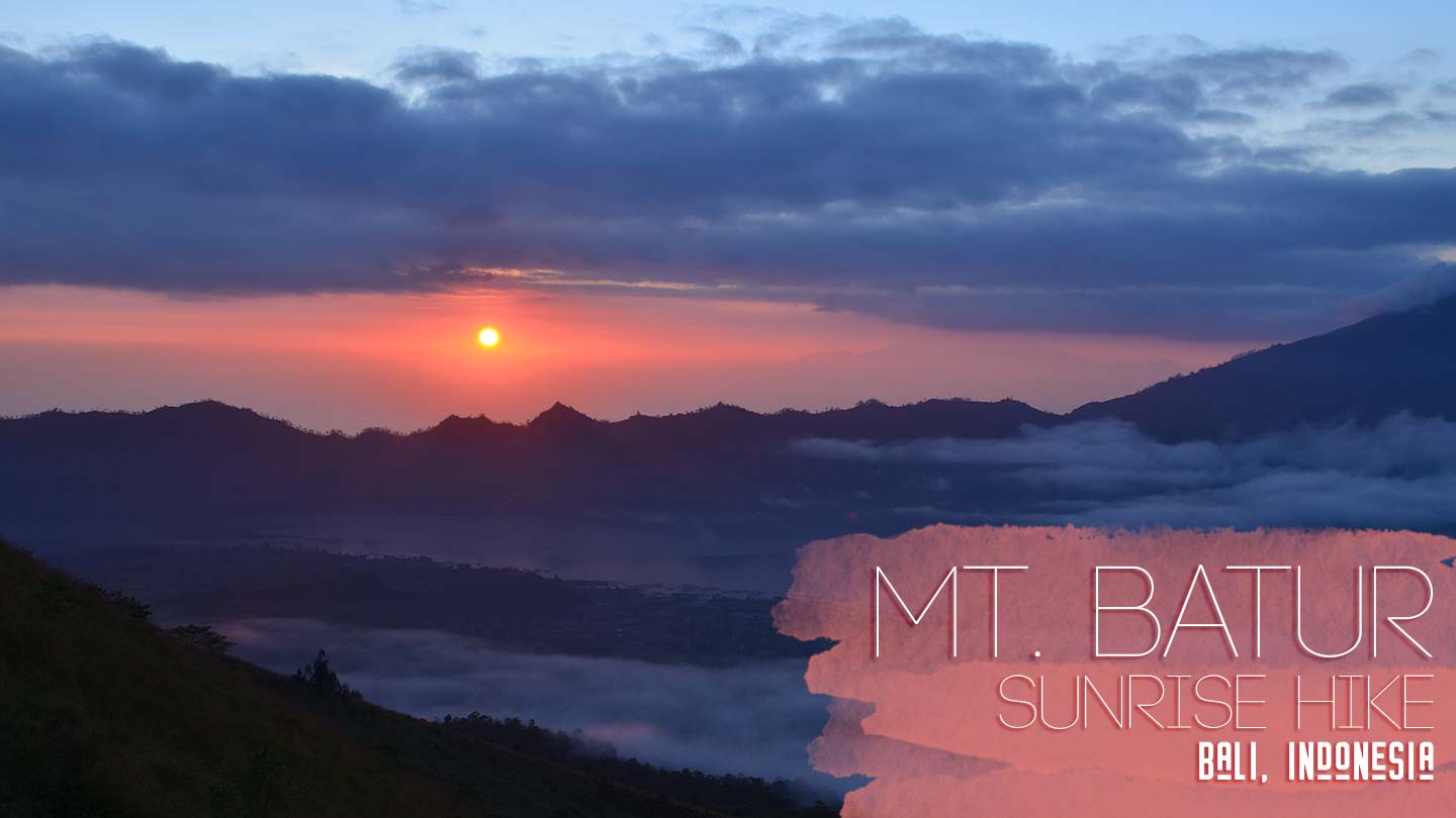 Everything You Need To Know About Trekking Mount Batur At Sunrise