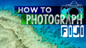 How to photograph fiji - Featured Images