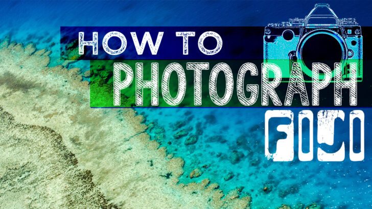 Tips for Photographing Fiji