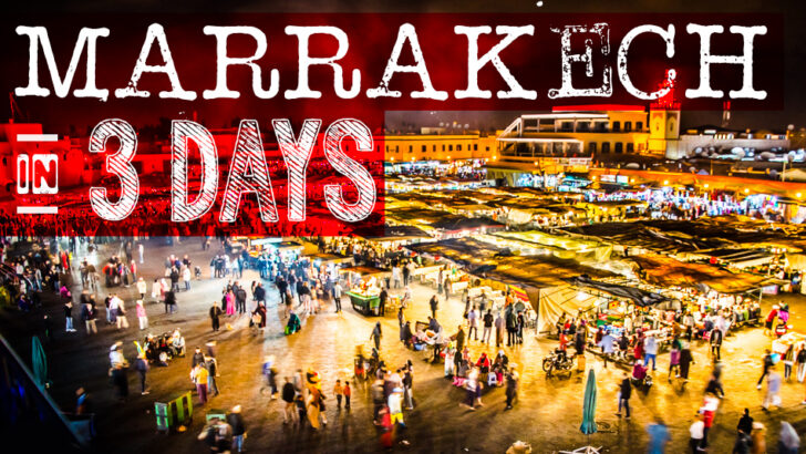 The Perfect 3 Days in Marrakech Guide