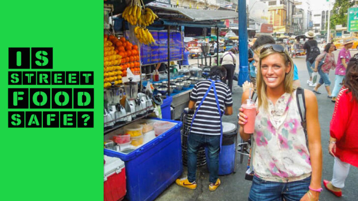 Is Street Food Safe? – A Guide to Survive Street Food