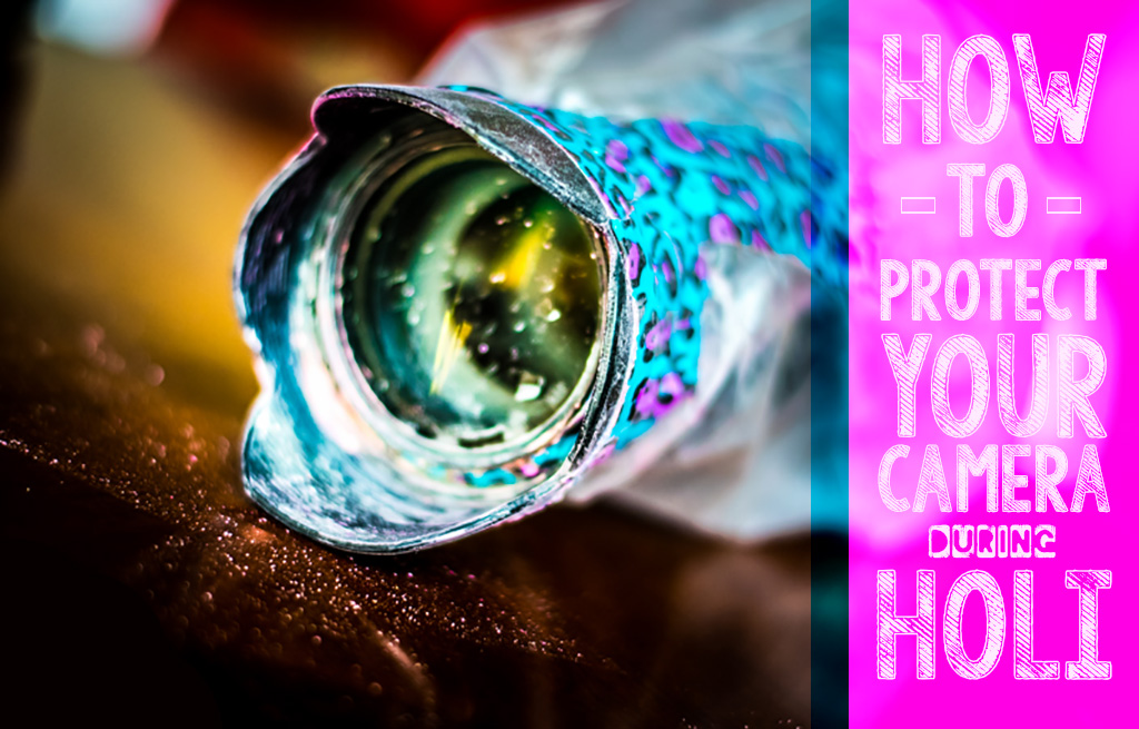 How to Protect your Camera During the Holi festival or a Color Run