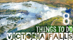 8 things to do in Victoria Falls - Featured Images