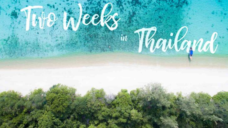 Perfect Two Weeks In Thailand Itinerary | UPDATED 2024