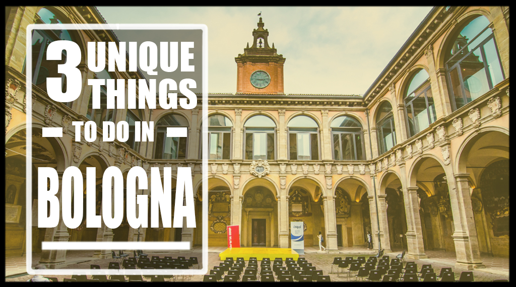 3 Unique things to do near Bologna, Italy