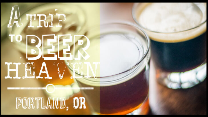 A Trip to Beer Heaven | The Best Portland Brewery Tour