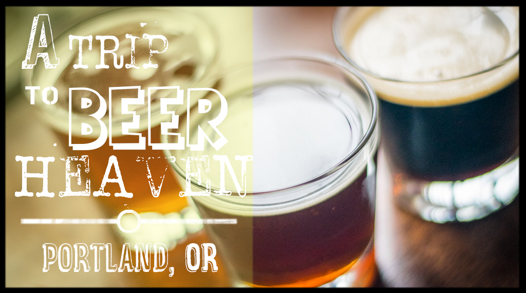 A Trip to Beer Heaven | The Best Portland Brewery Tour