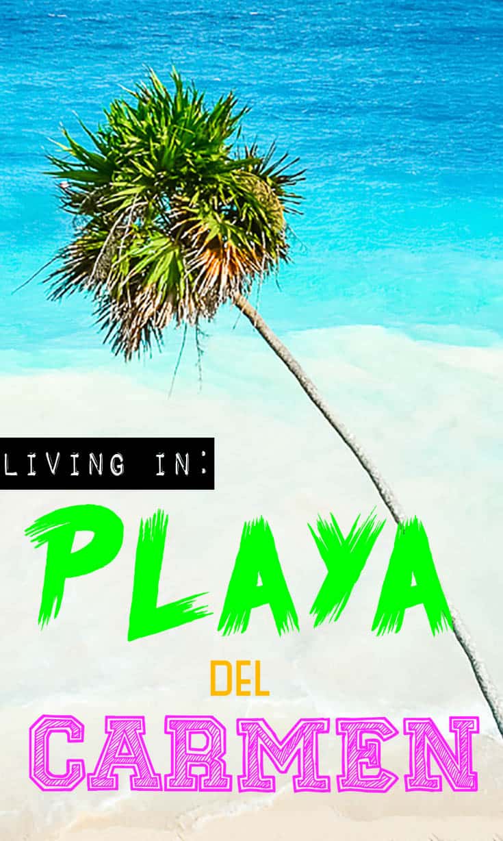 Living in Playa del Carmen - Pinterest Feature