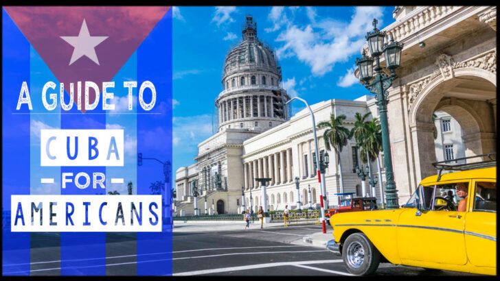1st Hand Guide for Americans Traveling To Cuba 2021