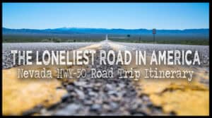 The Loneliest Road in America HWY 50 road trip itinerary - Featured Images