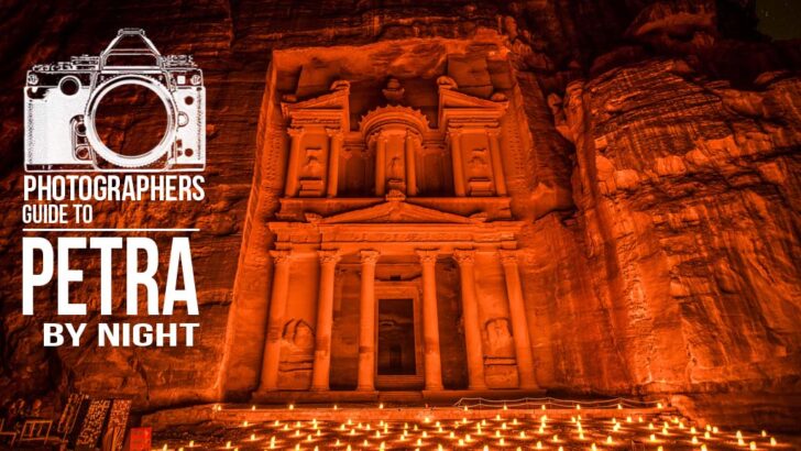 A Photographers Guide to Petra by Night