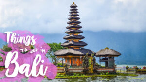 Things to do in Bali featured image with text over photo of Bali temple