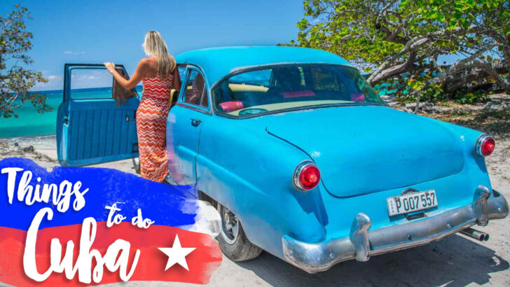 27 of the Best Things To Do In Cuba