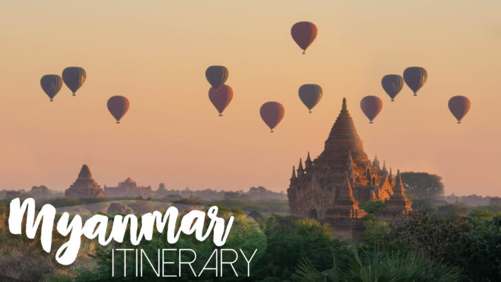 2 Weeks In Myanmar – The Perfect Burma Itinerary