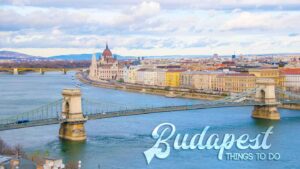 City view of Budapest and things to do
