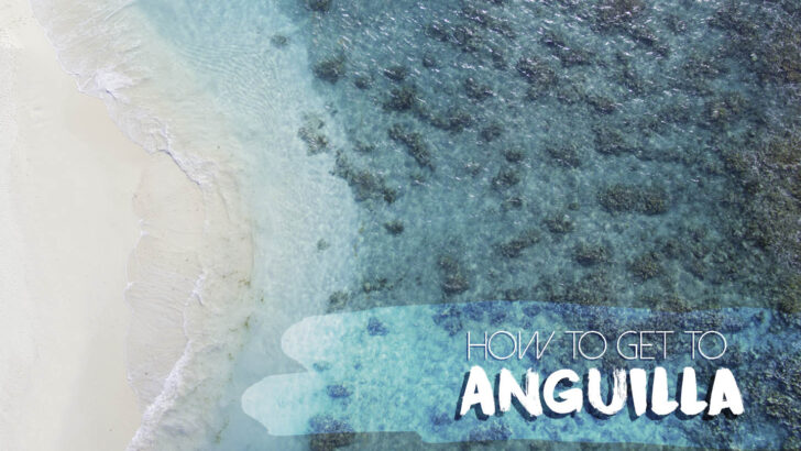 How To Get To Anguilla | The Fastest Way to Paradise