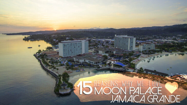 15 Reasons Why We Love The Moon Palace Jamaica Grande