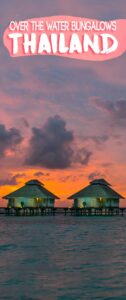 pinterest pin for Over the water bungalows in thailand - floating villas at sunset