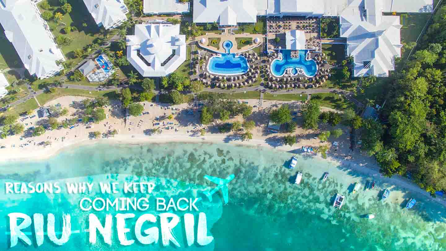Why We Keep Returning To The Hotel Riu Negril Jamaica