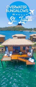 pinterest pin for St Lucia overwater bungalow in the Caribbean