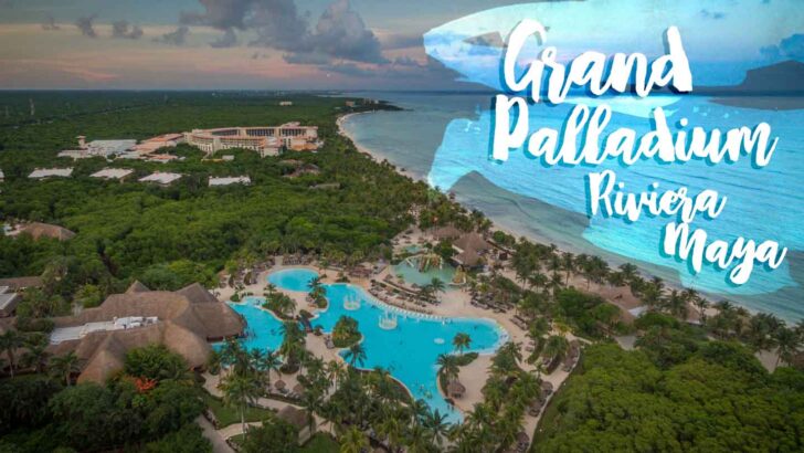 Grand Palladium Riviera Maya – The Perfect Escape