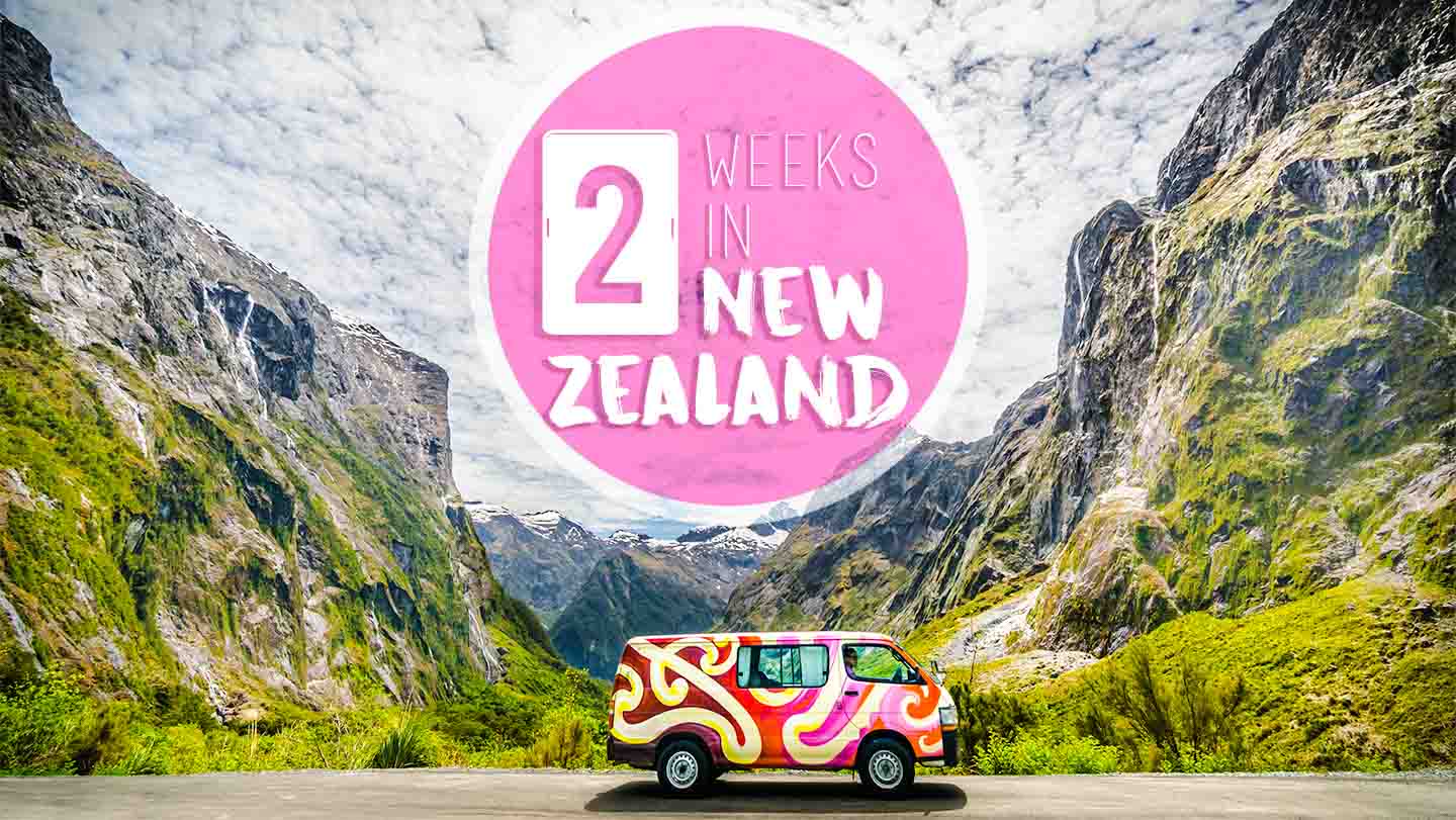 Two Weeks in New Zealand – The Complete South Island Itinerary