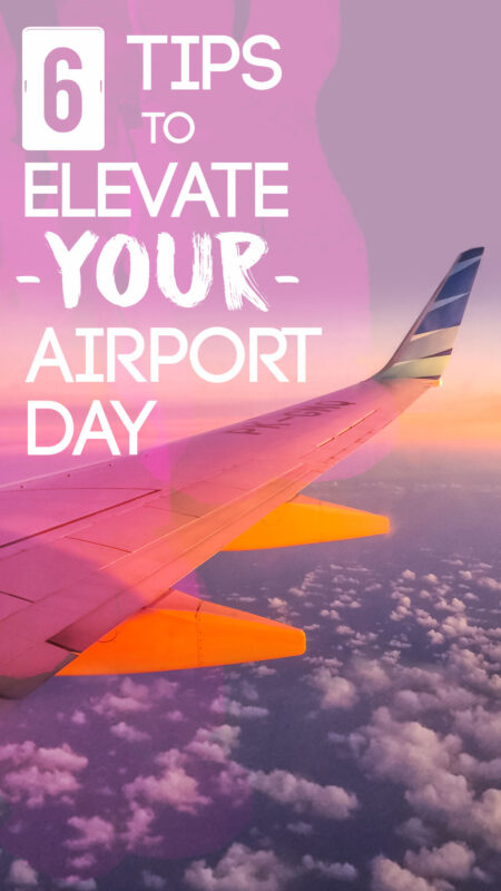tips to elevate your airport day - airport travel tips - pintetest pin