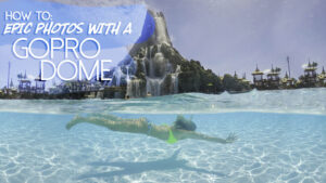 featured image for GoPro Dome - Woman swimming underwater at Volcano Bay - Shot with GoPro and a dome