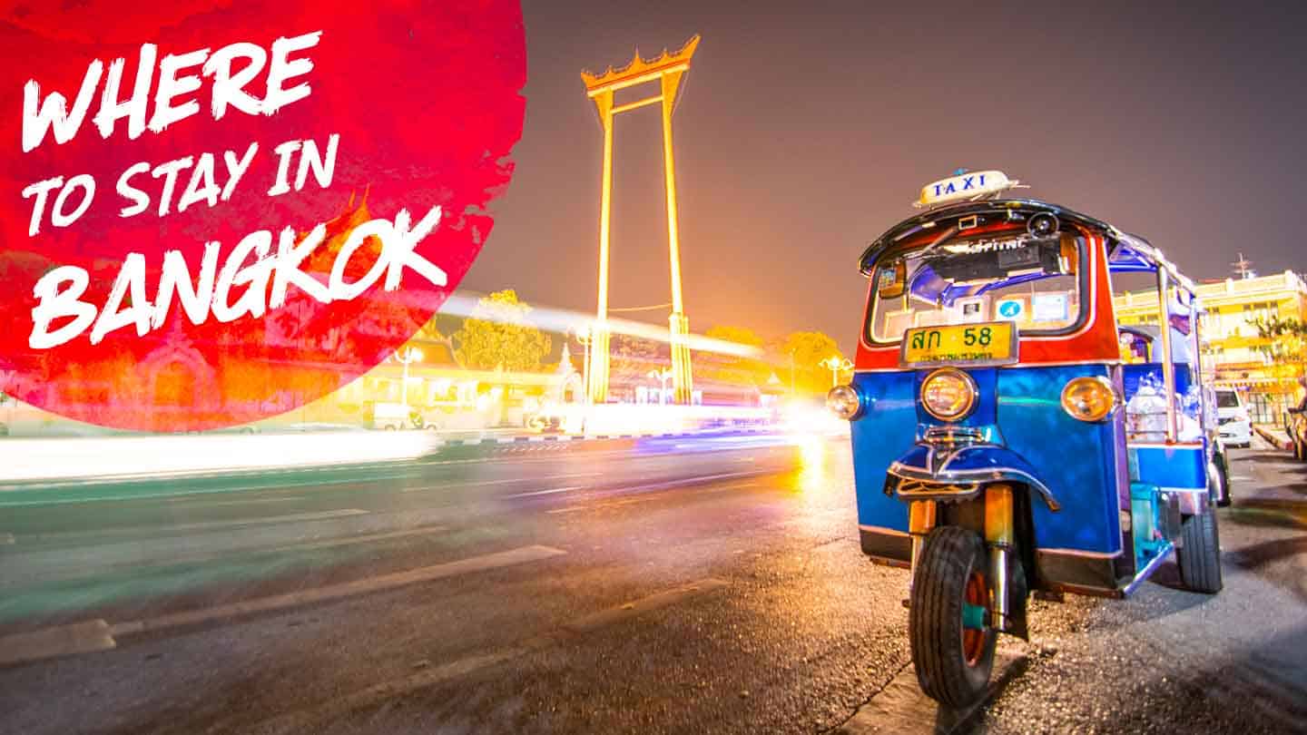 Where to Stay in Bangkok - Ultimate Bangkok Neighborhood Guide