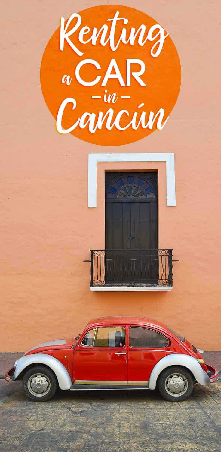 5 Things you Should Know BEFORE Renting a Car in Cancun
