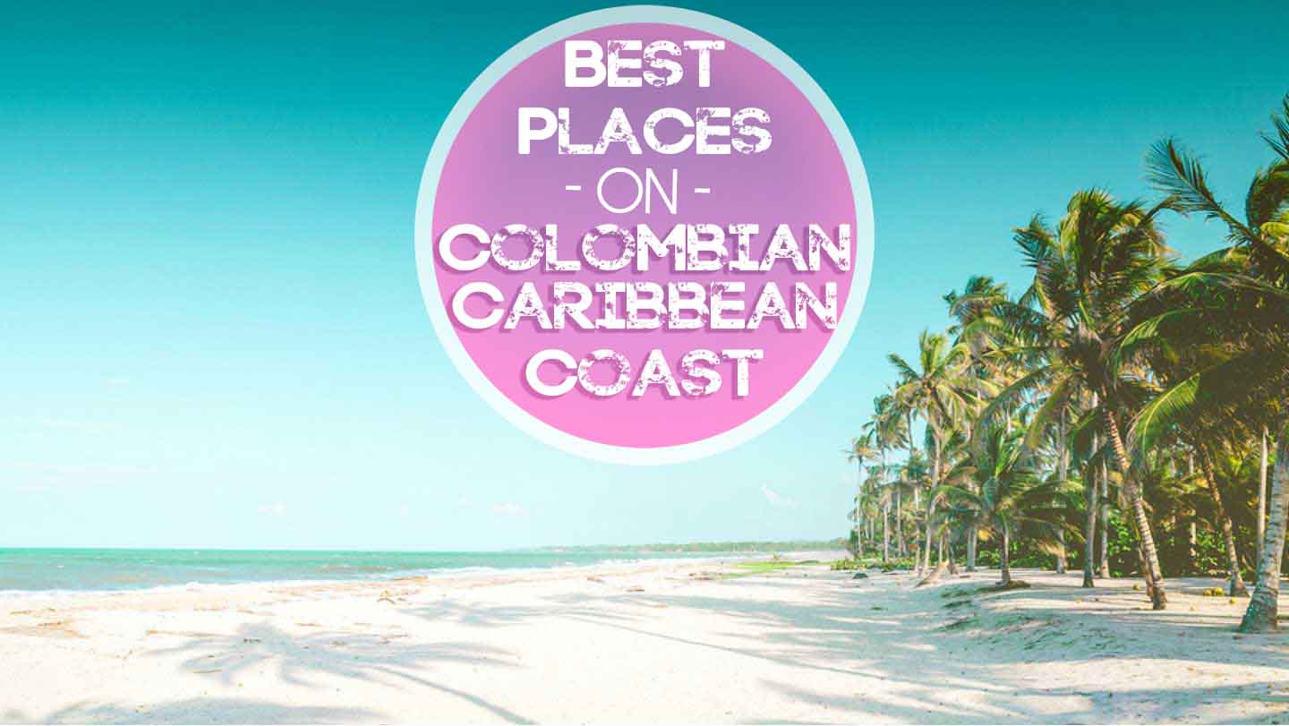 Best places on Colombia Caribbean Coast featured image beach & palm trees