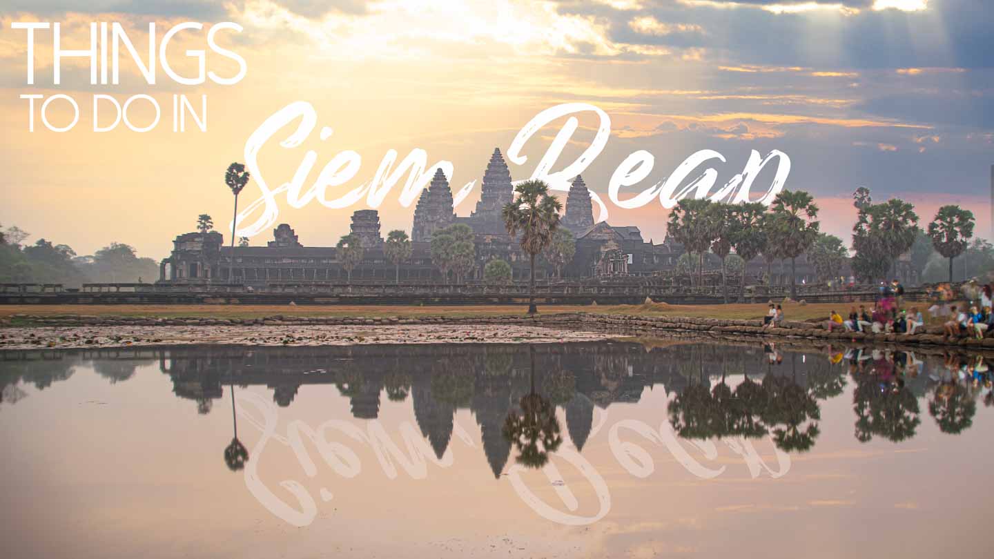 Featured image for things to do in Cambodia - View of the main temple of Angkor Wat at sunrise with a reflection