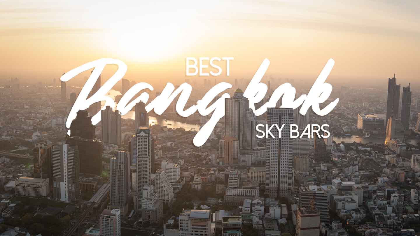 15 Best Bangkok Sky Bars | Best Rooftop Views, Happy Hour & Dress Code