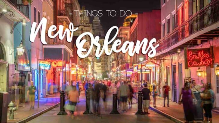 Top 18 Things to Do in New Orleans
