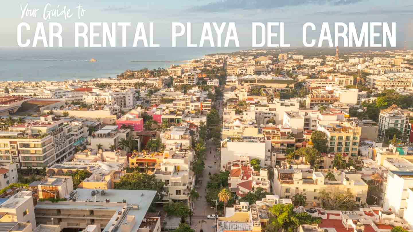 Aerial View of streets and city for featured image of Renting a car in Playa del Carmen Mexico with white text over