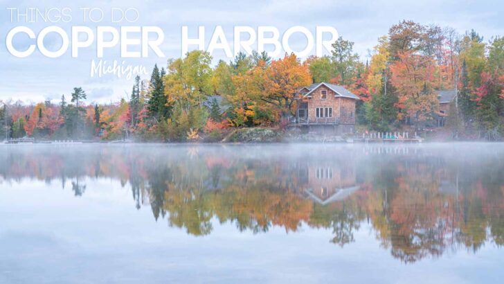 Top 15 Best Things to do in Copper Harbor, Michigan