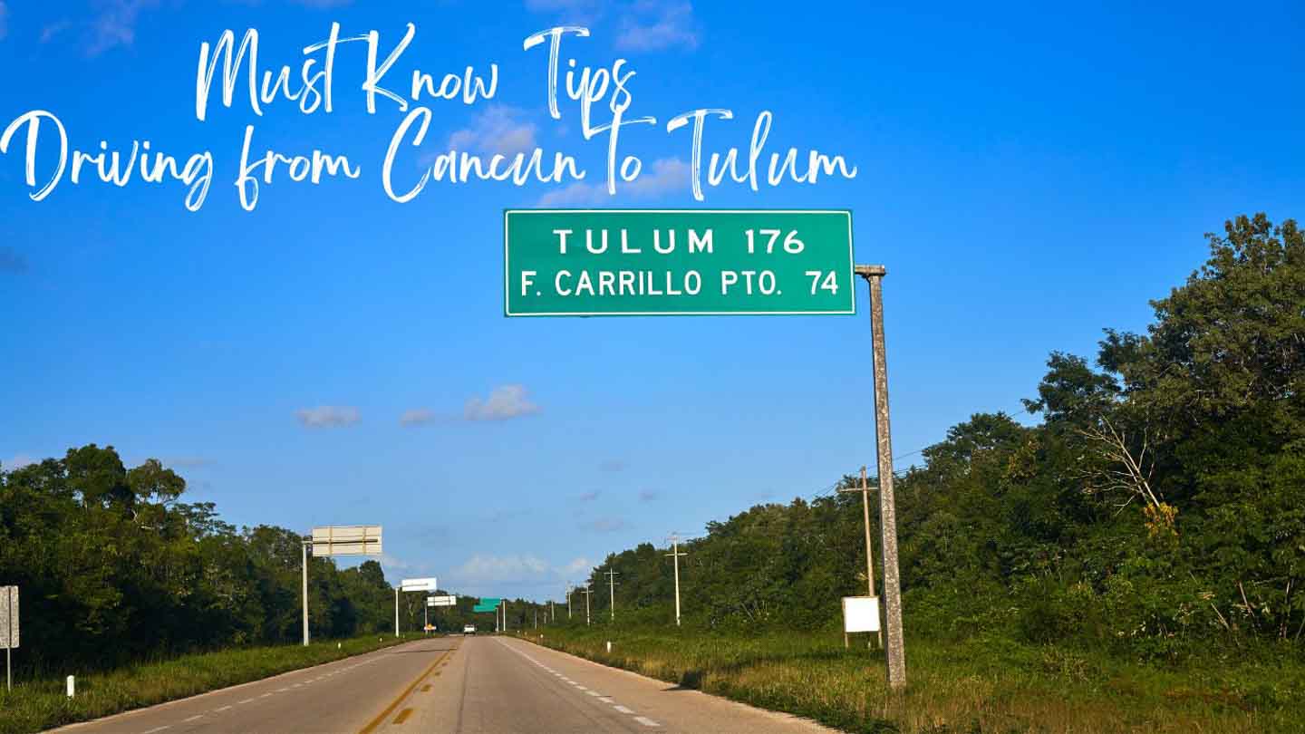 Road Cancun to Tulum driving tips